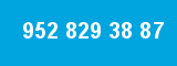 952 829 38 87